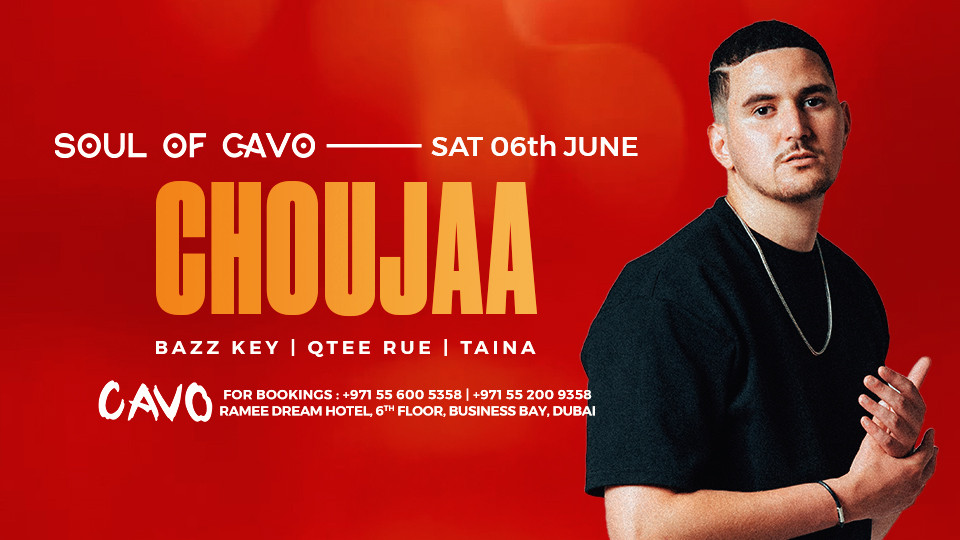 Soul of Cavo presents CHOUJAA — Cavo, Business Bay