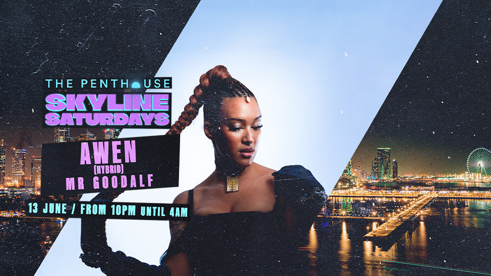 AWEN | Skyline Saturdays — The Penthouse Dubai, Palm Jumeirah