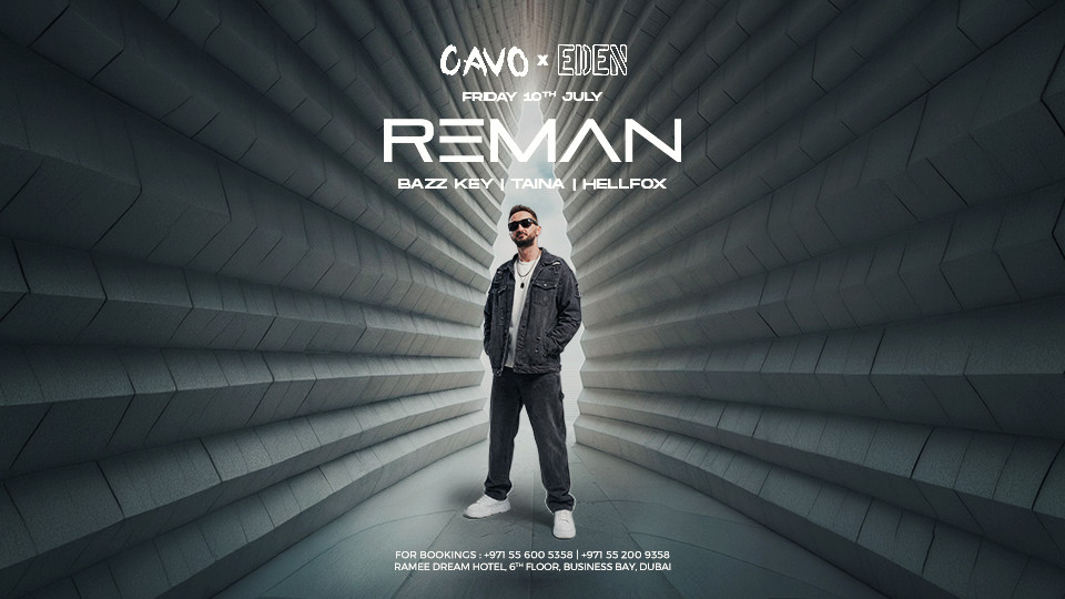 Eden presents ReMan live at Cavo — Cavo, Business Bay